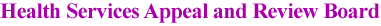 Health Services Appeal and Review Board
